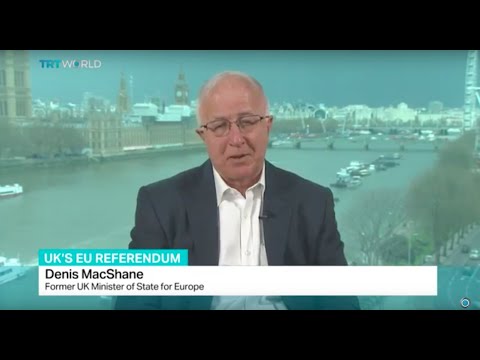 Former UK Minister of State for Europe Denis MacShane talks about UK's EU referendum