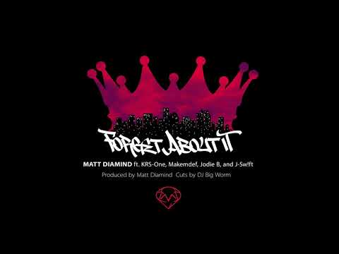 Matt Diamind - Forget About It ft. KRS-One, J-Sw!ft, Makemdef & Jodie B