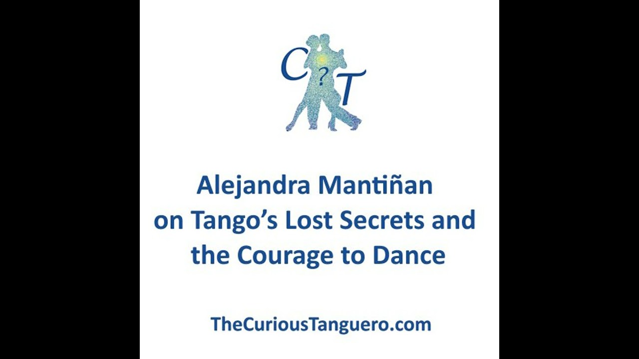 Alejandra Mantiñan on Tango’s Lost Secrets and the Courage to Dance