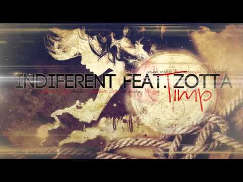 Indiferent Feat  ZoTTa Timp