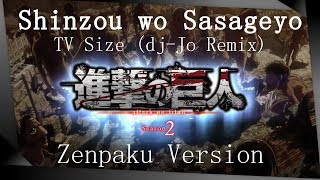 Attack on Titan Season 2 OP: 心臓を捧げよ！ feat. Zenpaku [ dj-Jo Remix ] TV Size