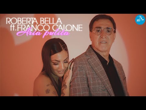 Roberta Bella Ft. Franco Calone - Aria pulita ( Ufficiale 2023 )
