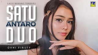 Download lagu Ovhi Firsty - SATU ANTARO DUO [ ] Lagu Minang Terbaru 2020 mp3