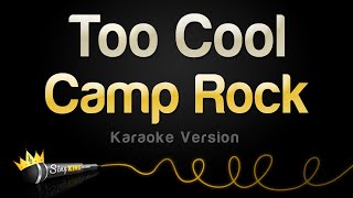 Camp Rock - Too Cool (Karaoke Version)