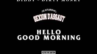 Sexion D&#39;Assaut Feat. Diddy &amp; Dirty Money - Hello Good Morning remix