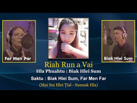 Sui Hlei Tial Sunnak Hla || Riah Run A Vai - Biak Hlei Sum & Far Men Par