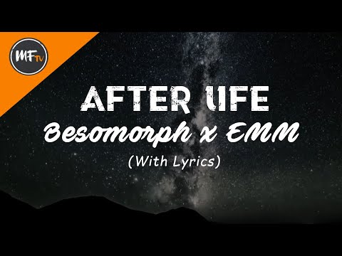 Besomorph x EMM - Afterlife [with lyrics]