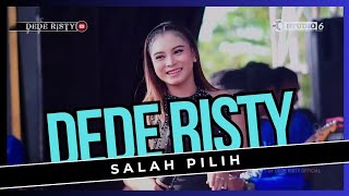 Download lagu SALAH PILIH Voc DEDE RISTY I LIVE MUSIC ' DEDE RISTY ' GANJENE PANTURA I mp3