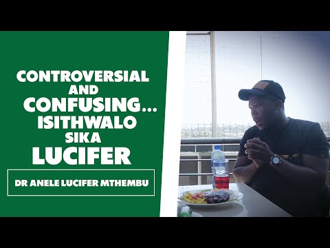 Isithwalo Sika Lucifer (Part 1) - Dr Anele "Lucifer" Mthembu