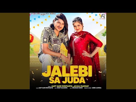 Jalebi Sa Juda (feat. Anjali Raghav) — watch video