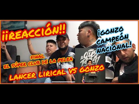 FINAL: LANCER LIRICAL VS GONZO - 🥊 VideoReaccion El Súper Club De La Pelea🔥