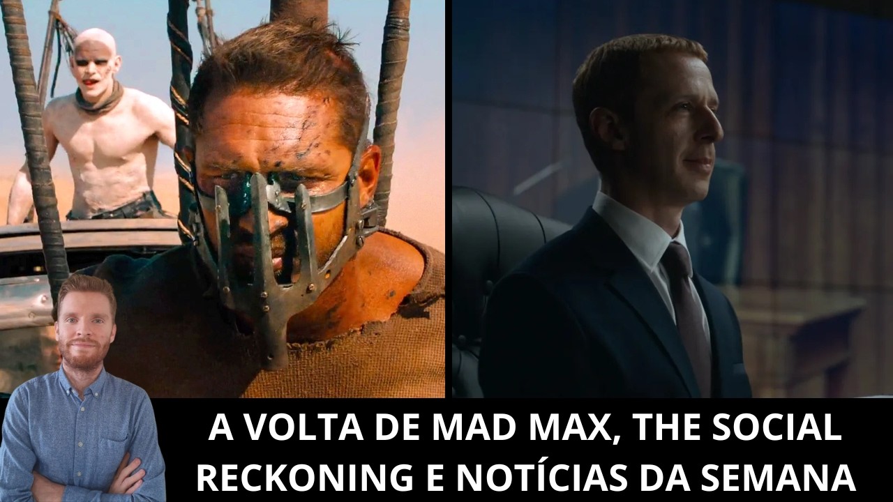 Ao vivo: Mad Max, The Social Reckoning, venda da Warner, mudanças no Globo de Ouro e mais!
