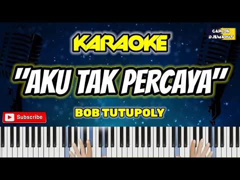 Karaoke - "AKU TAK PERCAYA" - Bob Tutupoly // Arr. Carlos Djemarut