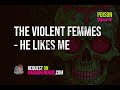 The Violent Femmes - He Likes me [Karaoke version]
