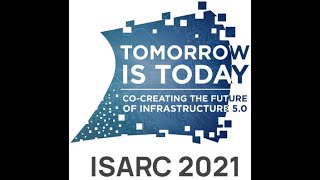38th International Symposium for Automation and Robotics in Construction ISARC 2021, Dubai, UAE.