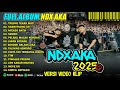 NDX AKA FULL ALBUM TERBARU 2025 TRESNO TEKAN MATI NGERTENONO ATI NYEKSO BATIN