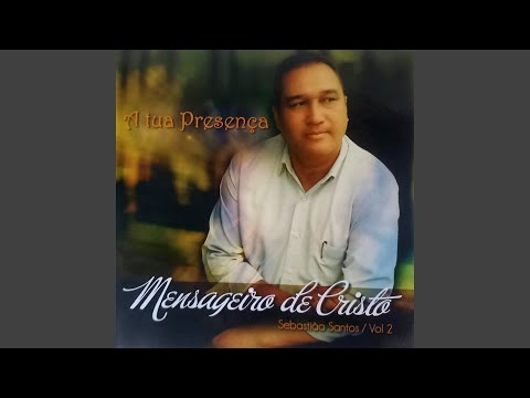 A TUA PRESENÇA SEBASTIÃO SANTOS