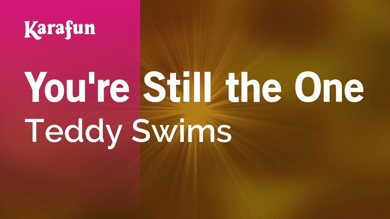 You're Still the One - Teddy Swims | Karaoke Version | KaraFun
