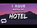 [1 HOUR 🕐 ] Montell Fish - Hotel ((Lyrics)) when i met you in that hotel room