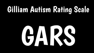 Gilliam Autism Rating Scale | GARS-3 |