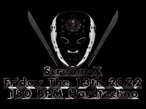 Scream-X - @ Friday The 13th 2022 (180 BPM Hardtechno)