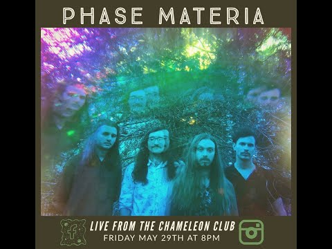 LIVE from the Chameleon Club: Phase Materia