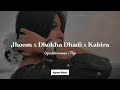 x Dhokha Dhadi x Kabira💛- Lofi Mashup✨- @oyeeditorranna's Flip - AyannMusic07