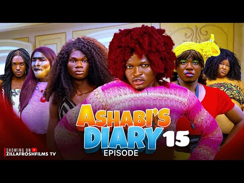 ASHABI’S DIARY EPISODE 15