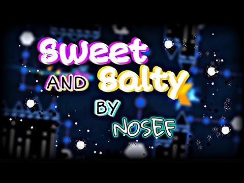 Sweet and Salty by Nosef(me) 3 Coins (FULL LEVEL)