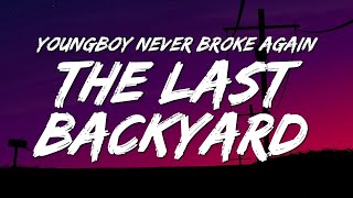 YoungBoy Never Broke Again - The Last Backyard (Lyrics)