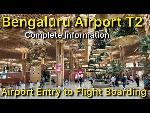 Bangalore Airport Terminal 2 Entry Gate to Flight Boarding Complete Information