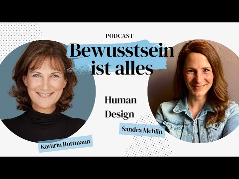Human Design mit Sandra Mehlin // Bewusstsein ist alles #15