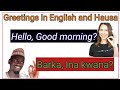 Koyon Turanci: Learn English Greetings in Hausa.