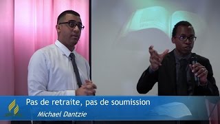 Pas de retraite, pas de soumission | Michael Dantzie