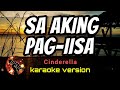 SA AKING PAG-IISA - CINDERELLA (karaoke version)