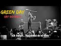 Green Day  -【say goodbye】-  SUB ESPAÑOL
