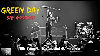 Green Day  -【say goodbye】-  SUB ESPAÑOL