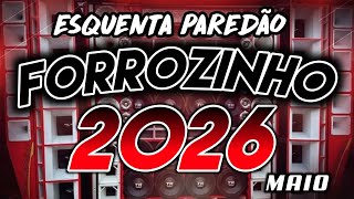 FORROZINHO 2026 PAREDÃO ATUALIZADO 2026 MAIO AS MELHORES #nordeste #piseiro #forrozin