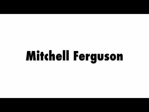 How to Pronounce Mitchell Ferguson