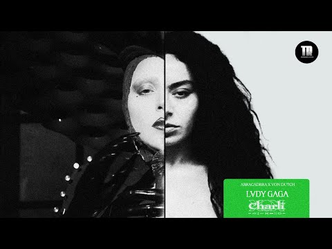 Lady Gaga, Charli xcx - Abracadabra x Von Dutch (Mashup)