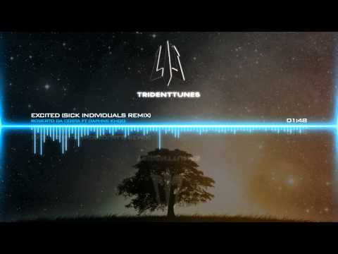 Roberto Da Costa ft Daphne Khoo - Excited (SICK INDIVIDUALS Remix)