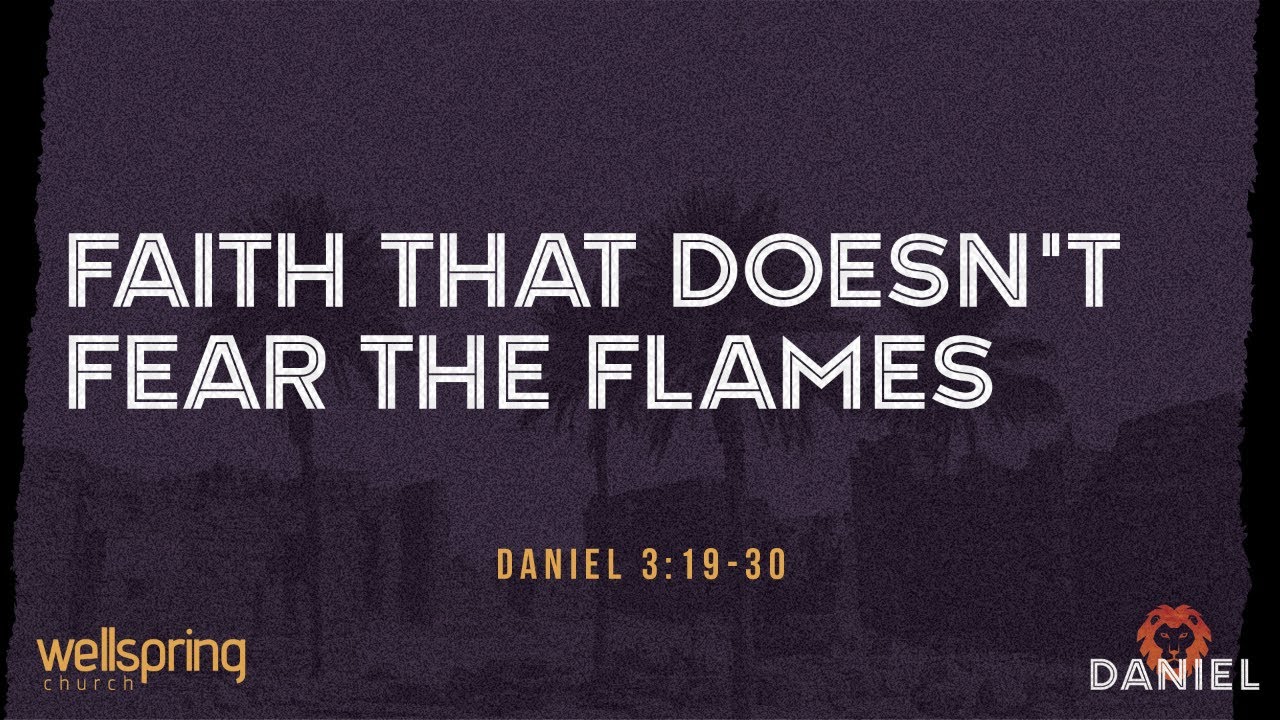 Faith that Doesn't Fear the Flames