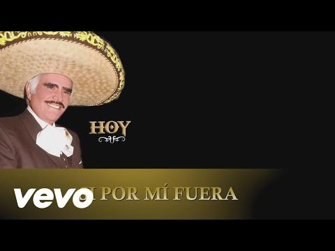 Si por Mi Fuera - Vicente Fernández