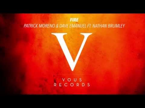 Patrick Moreno & Dave Emanuel ft. Nathan Brumley - Fire (Original Mix)