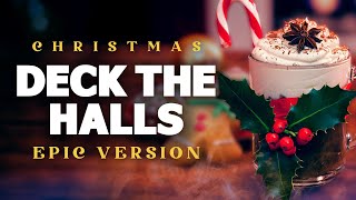 Deck The Halls - Epic Version | Christmas Songs