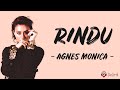 Rindu - Agnes Monica (Lirik Lagu)