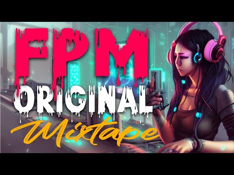 FPM - ORIGINAL [MIXTAPE]