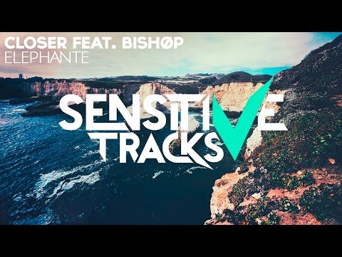 Elephante - Closer (feat. Bishøp)