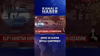 Elif'i Hayattan Koparmıştı! Sürücünün "Ev Hapsi" Kararı Kaldırılıp, Tu