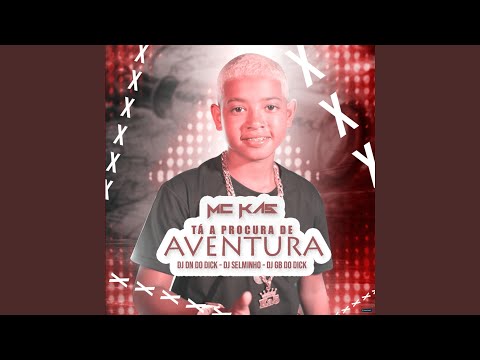 Tá a Procura de Aventura (feat. Selminho DJ, DJ DN do Dick & DJ GB do Dick)